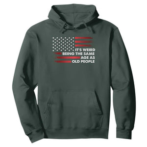 Funny It's Weird Being The Same Age As Old People Hoodie Vintage American Flag TS11 Dark Forest Green Print Your Wear