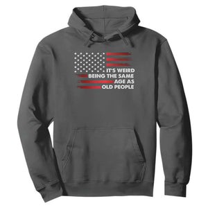 Funny It's Weird Being The Same Age As Old People Hoodie Vintage American Flag TS11 Dark Heather Print Your Wear