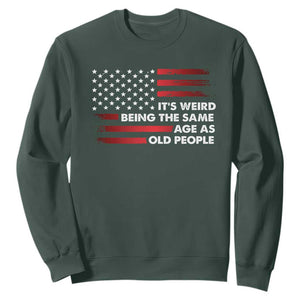 Funny It's Weird Being The Same Age As Old People Sweatshirt Vintage American Flag TS11 Dark Forest Green Print Your Wear
