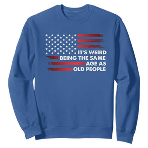 Funny It's Weird Being The Same Age As Old People Sweatshirt Vintage American Flag TS11 Royal Blue Print Your Wear