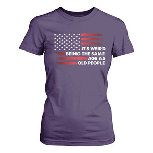 Funny It's Weird Being The Same Age As Old People T Shirt For Women Vintage American Flag TS11 Purple Print Your Wear