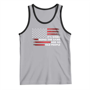 Funny It's Weird Being The Same Age As Old People Tank Top Vintage American Flag TS11 Athletic Heather Black Print Your Wear