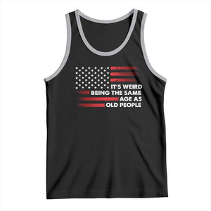 Funny It's Weird Being The Same Age As Old People Tank Top Vintage American Flag TS11 Black Athletic Heather Print Your Wear