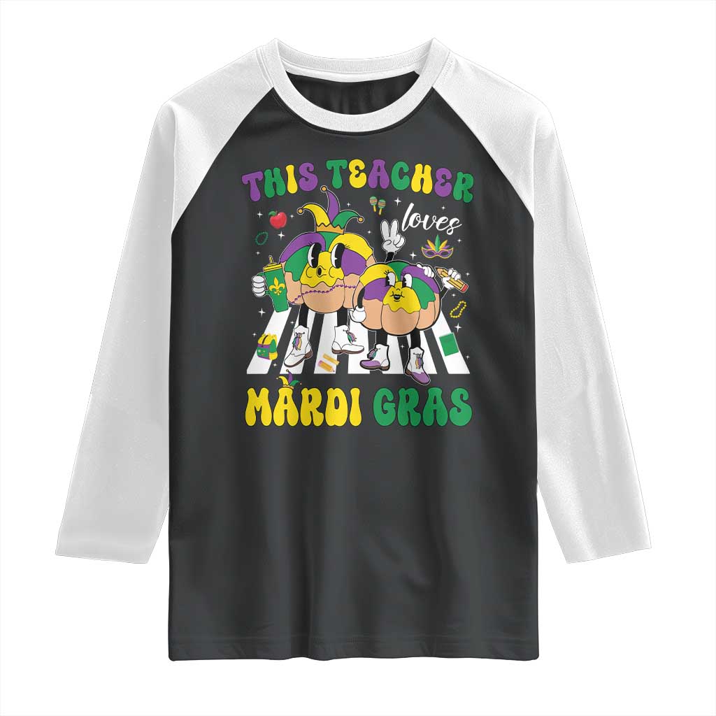 Funny This Teacher Loves Mardi Gras Raglan Shirt King Cake Jester Hat TS11 Black White Print Your Wear