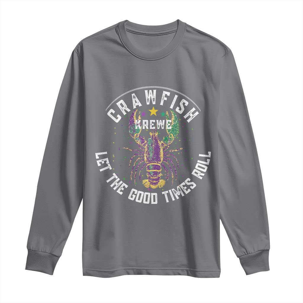 Crawfish Krewe Let The Good Times Roll Long Sleeve Shirt Funny Mardi Gras TS11 Charcoal Print Your Wear