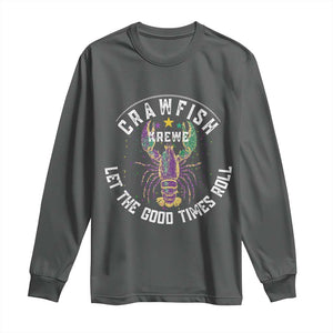 Crawfish Krewe Let The Good Times Roll Long Sleeve Shirt Funny Mardi Gras TS11 Dark Heather Print Your Wear