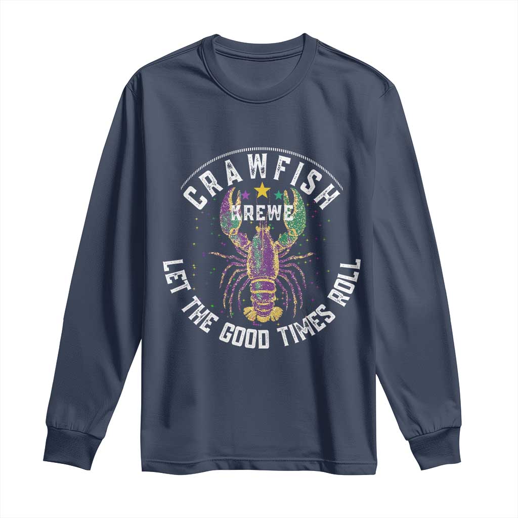 Crawfish Krewe Let The Good Times Roll Long Sleeve Shirt Funny Mardi Gras TS11 Navy Print Your Wear