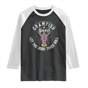 Crawfish Krewe Let The Good Times Roll Raglan Shirt Funny Mardi Gras TS11 Black White Print Your Wear