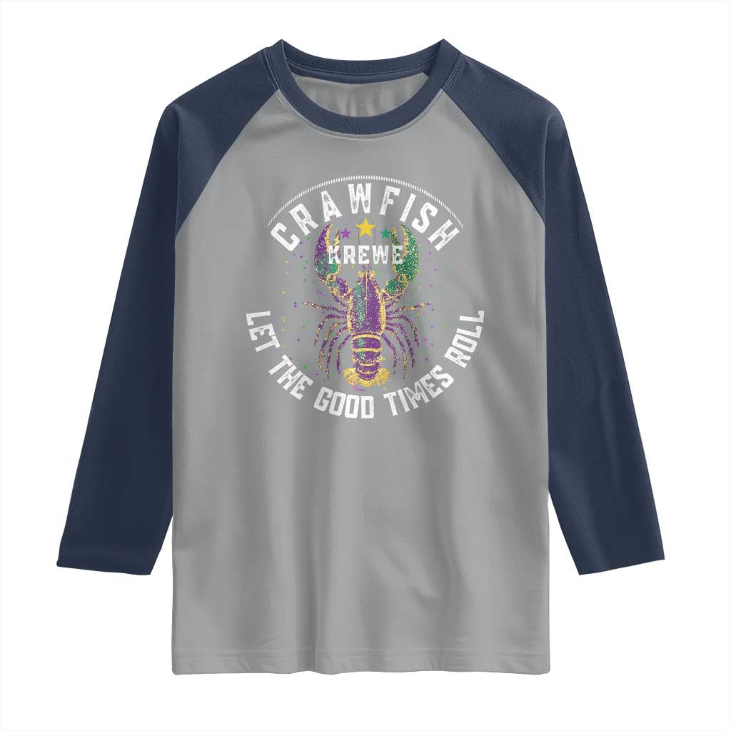 Crawfish Krewe Let The Good Times Roll Raglan Shirt Funny Mardi Gras TS11 Sport Gray Navy Print Your Wear