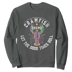 Crawfish Krewe Let The Good Times Roll Sweatshirt Funny Mardi Gras TS11 Dark Heather Print Your Wear