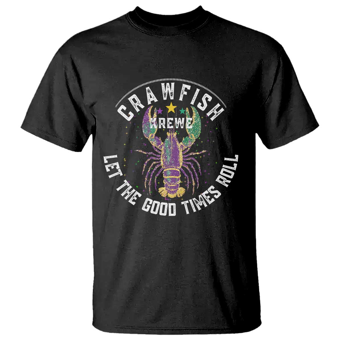 Crawfish Krewe Let The Good Times Roll T Shirt Funny Mardi Gras TS11 Black Print Your Wear