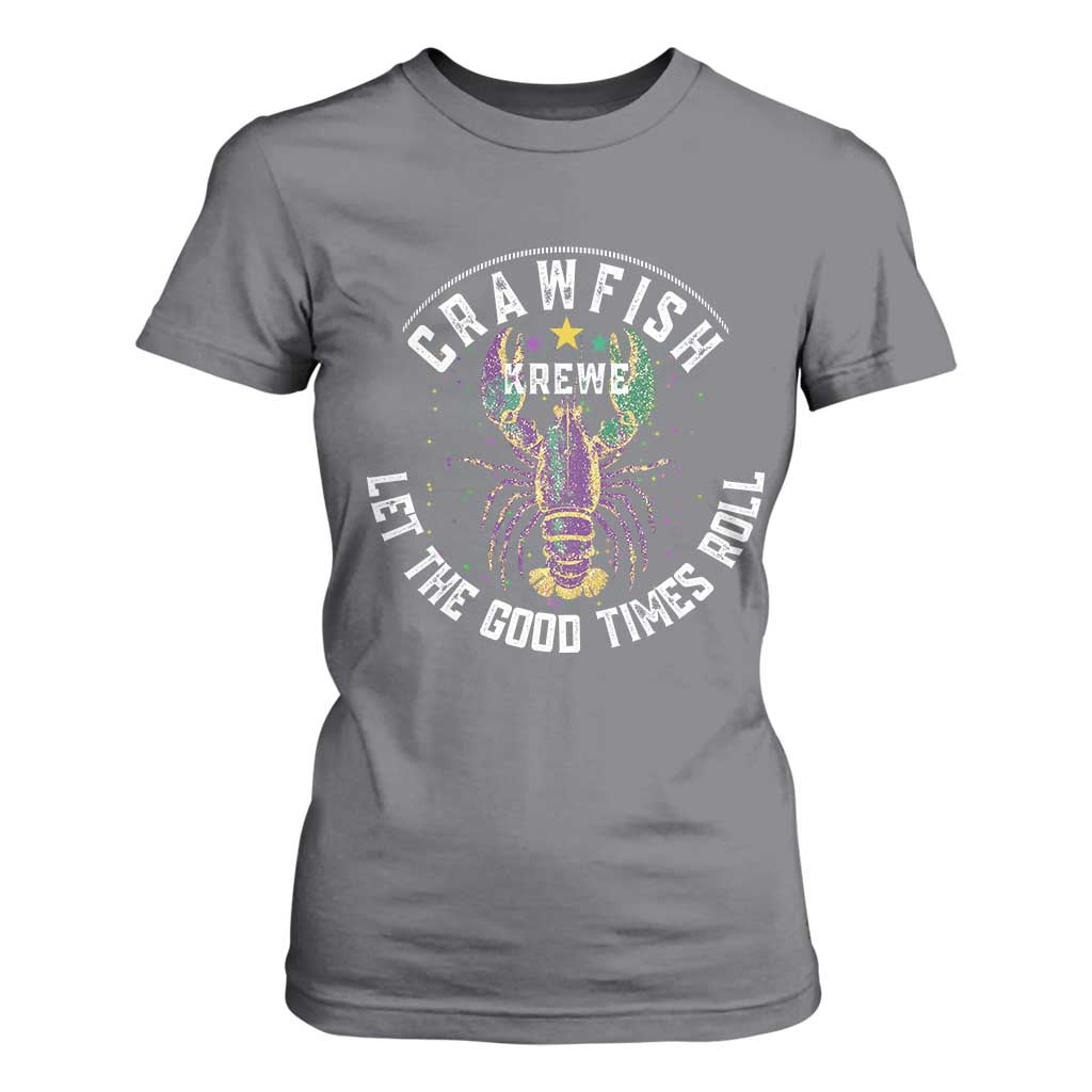 Crawfish Krewe Let The Good Times Roll T Shirt For Women Funny Mardi Gras TS11 Charcoal Print Your Wear