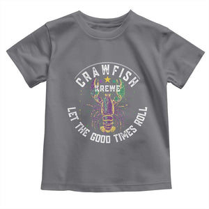 Crawfish Krewe Let The Good Times Roll Toddler T Shirt Funny Mardi Gras TS11 Charcoal Print Your Wear