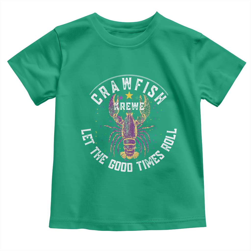 Crawfish Krewe Let The Good Times Roll Toddler T Shirt Funny Mardi Gras TS11 Irish Green Print Your Wear