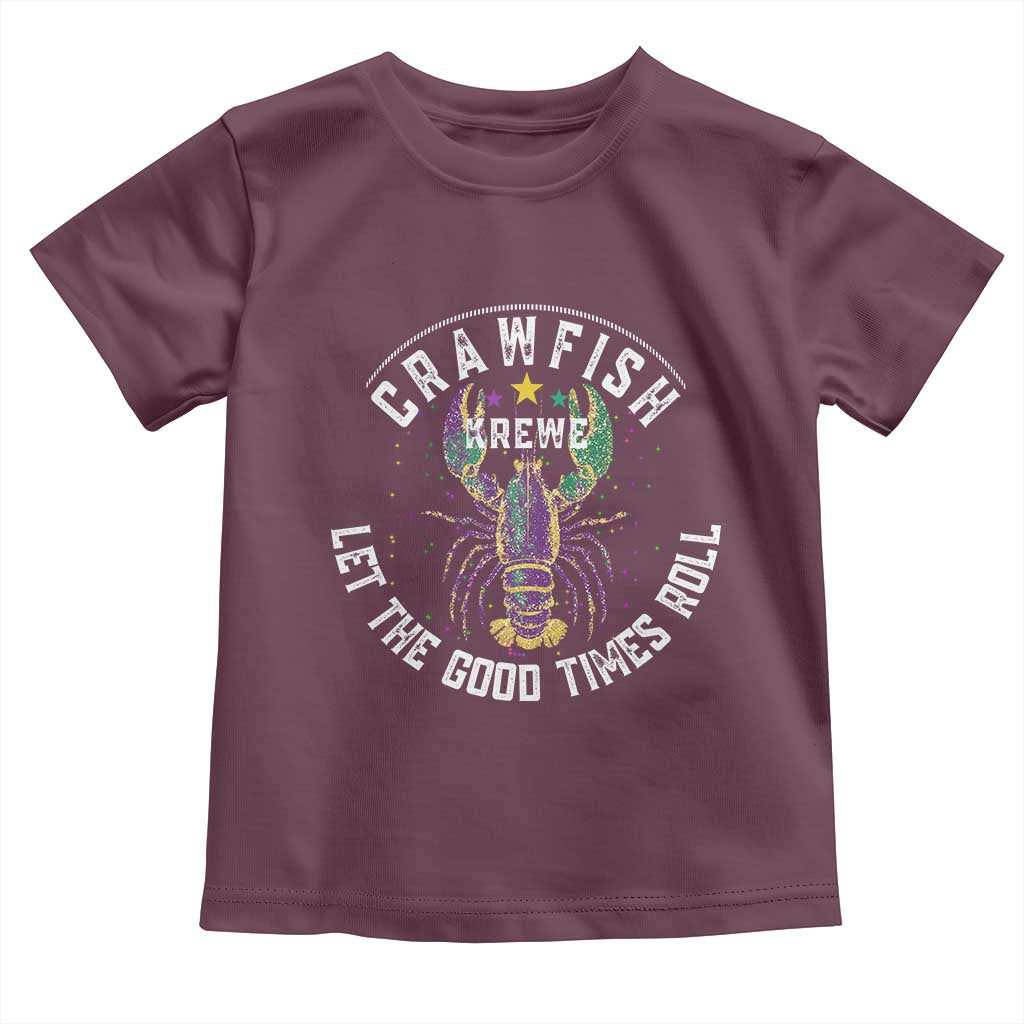 Crawfish Krewe Let The Good Times Roll Toddler T Shirt Funny Mardi Gras TS11 Maroon Print Your Wear
