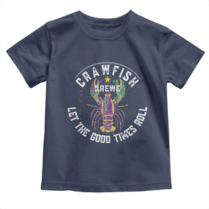 Crawfish Krewe Let The Good Times Roll Toddler T Shirt Funny Mardi Gras TS11 Navy Print Your Wear