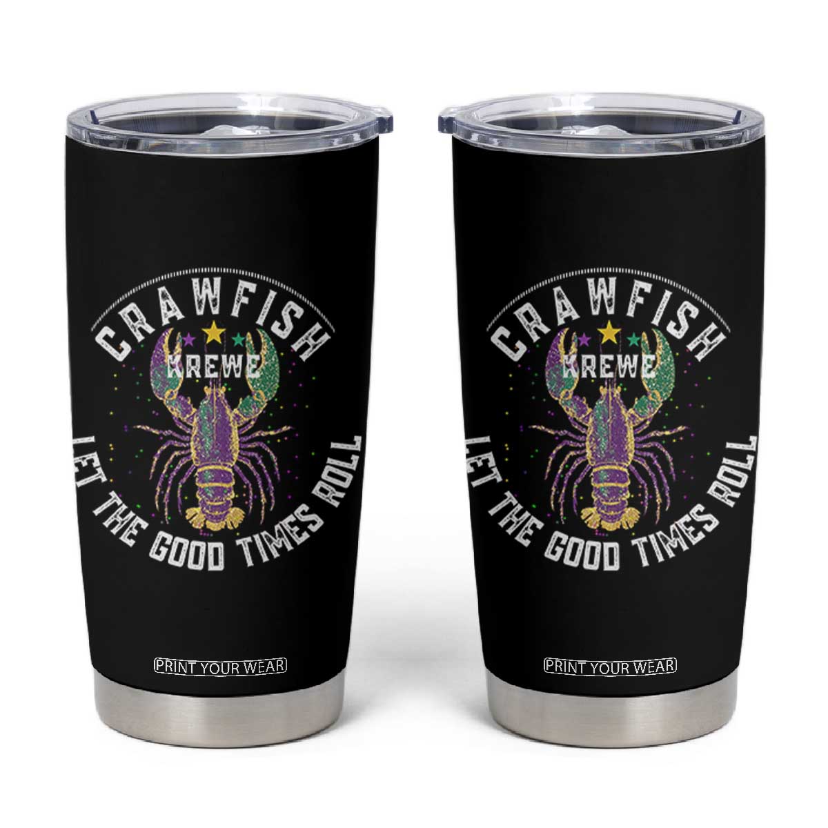 Crawfish Krewe Let The Good Times Roll Tumbler Cup Funny Mardi Gras TS11 Black Print Your Wear