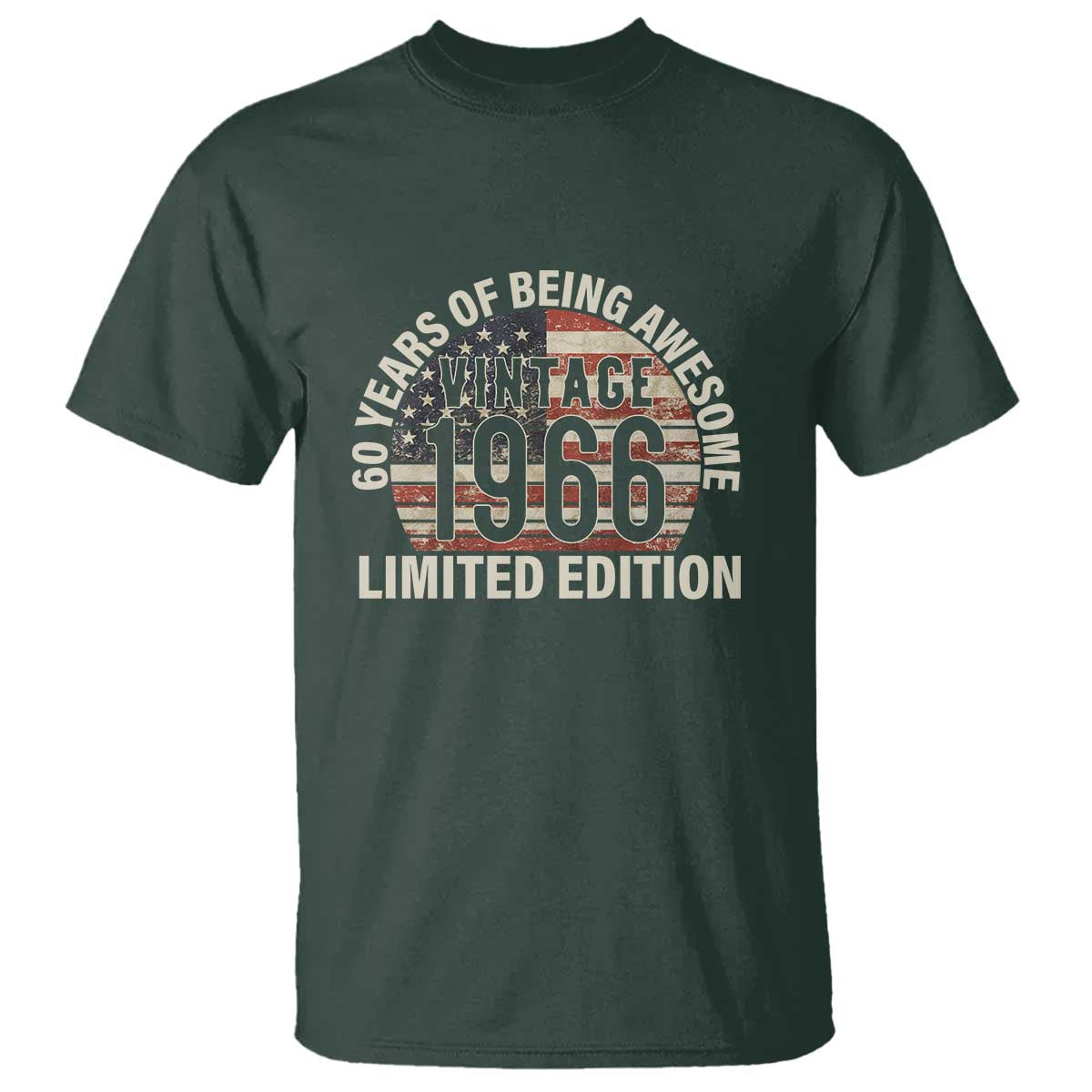 60th Birthday T Shirt Vintage 1966 Limited Edition 60 Years Of Being Awesome American Flag TS11 Dark Forest Green Print Your Wear