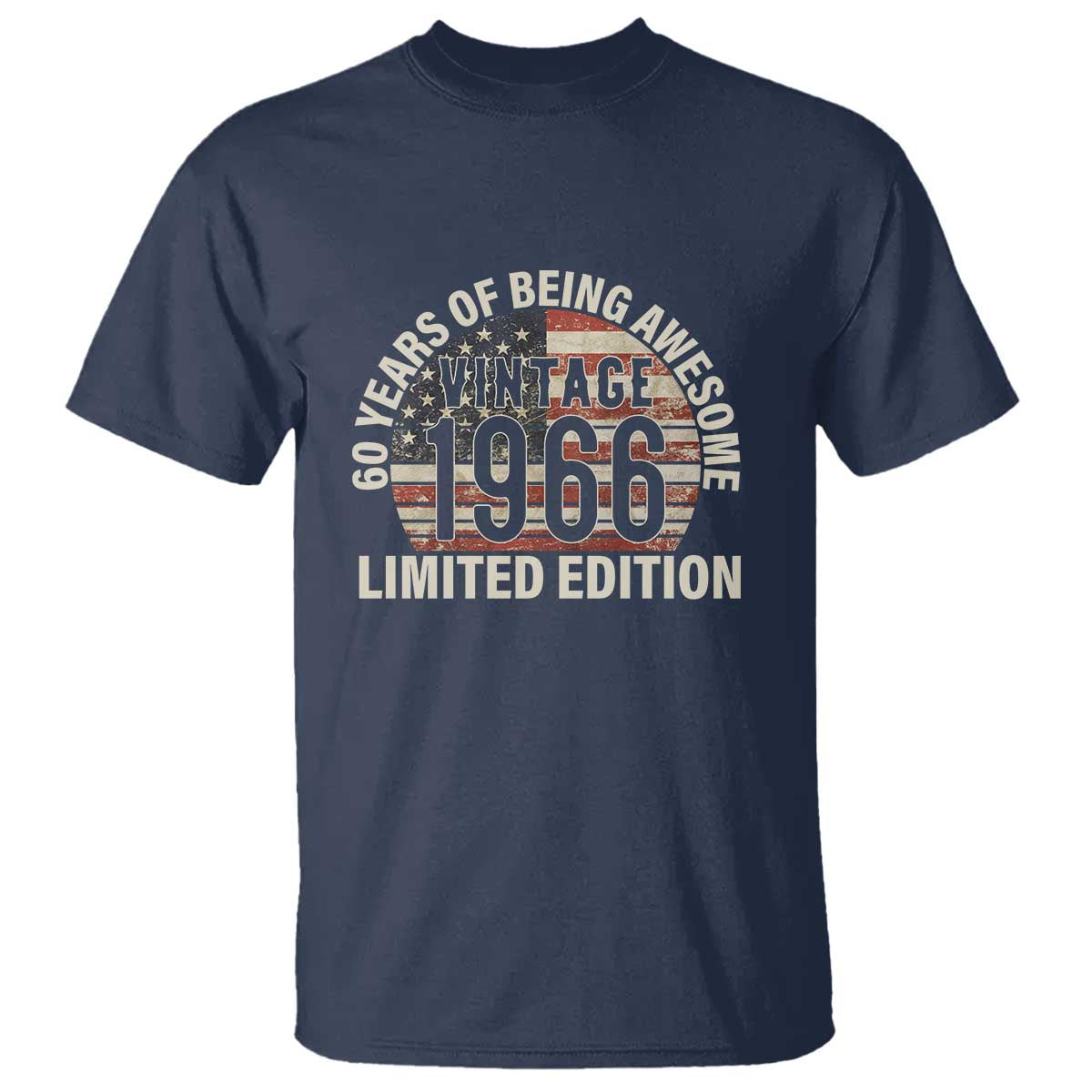 60th Birthday T Shirt Vintage 1966 Limited Edition 60 Years Of Being Awesome American Flag TS11 Navy Print Your Wear