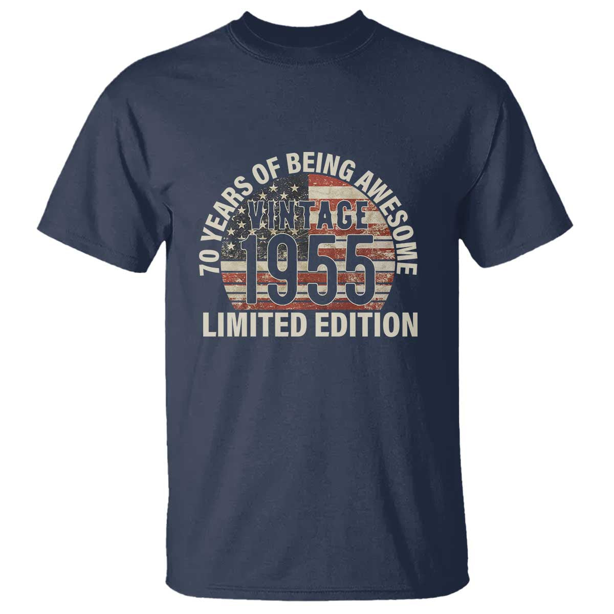 70th Birthday T Shirt Vintage 1955 Limited Edition 70 Years Of Being Awesome American Flag TS11 Navy Print Your Wear