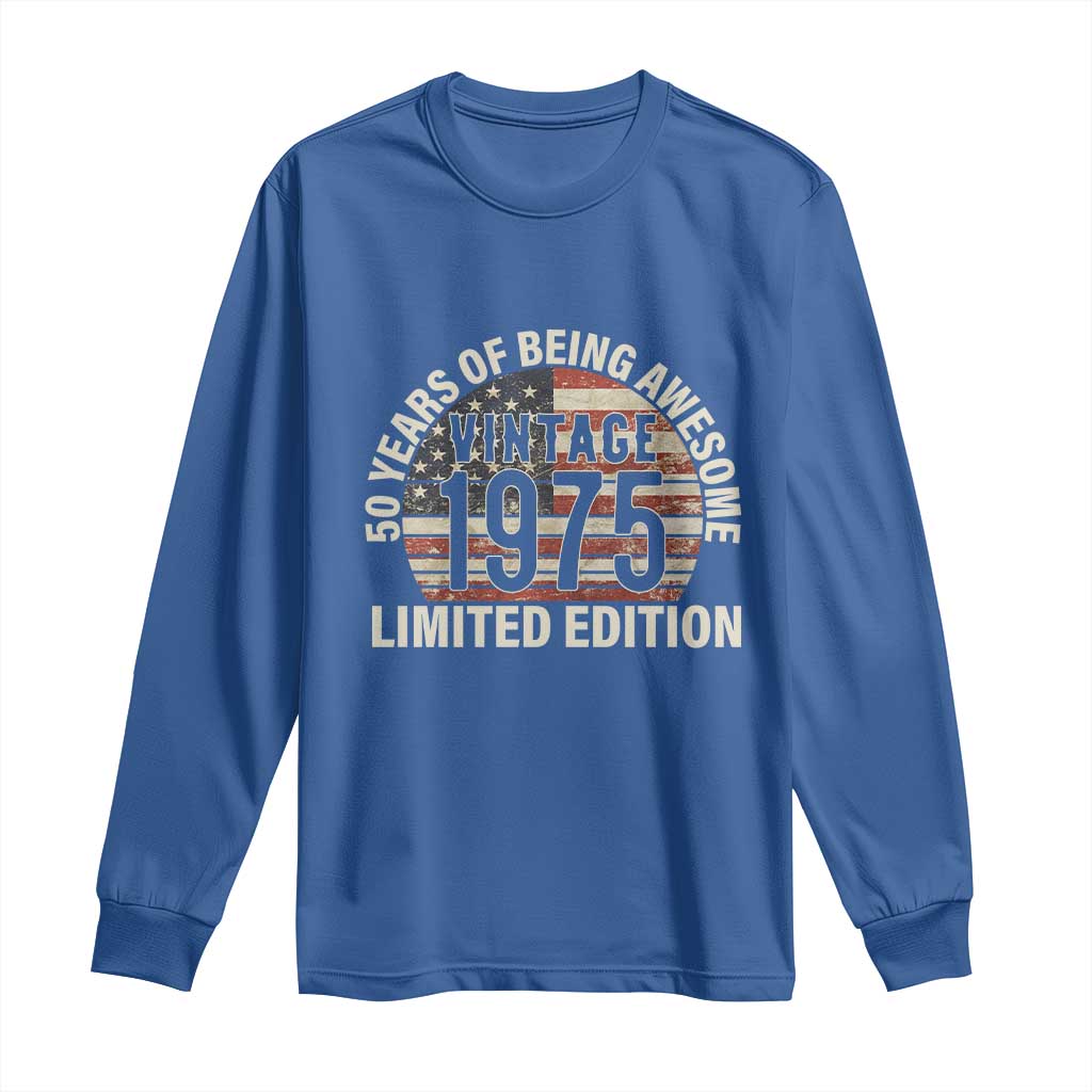 50th Birthday Long Sleeve Shirt Vintage 1975 Limited Edition 50 Years Of Being Awesome American Flag TS11 Royal Blue Print Your Wear