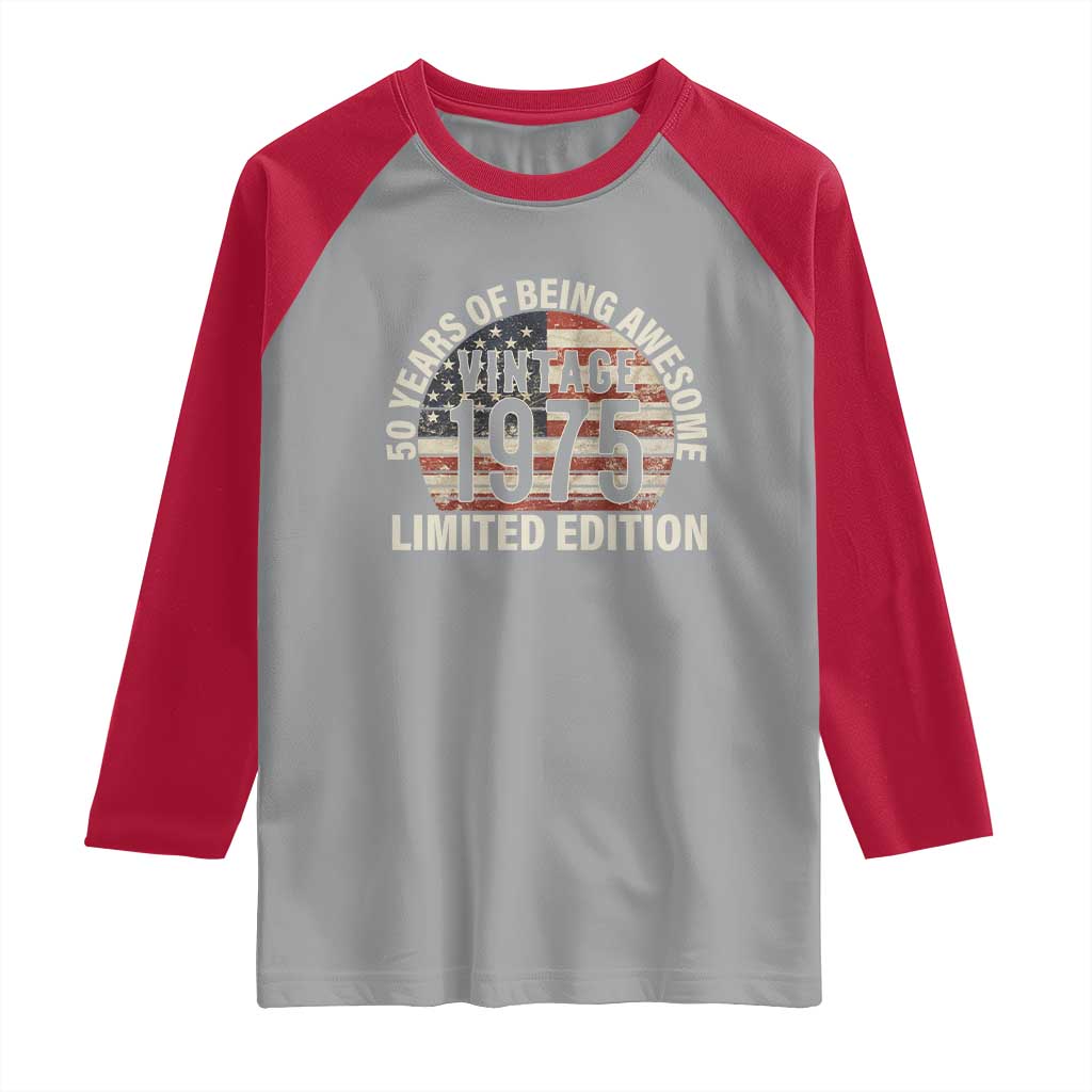 50th Birthday Raglan Shirt Vintage 1975 Limited Edition 50 Years Of Being Awesome American Flag TS11 Sport Gray Red Print Your Wear