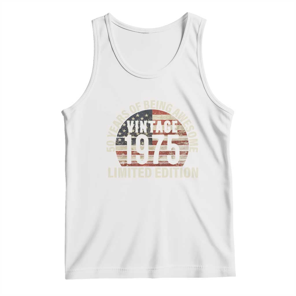 50th Birthday Tank Top Vintage 1975 Limited Edition 50 Years Of Being Awesome American Flag TS11 White Print Your Wear