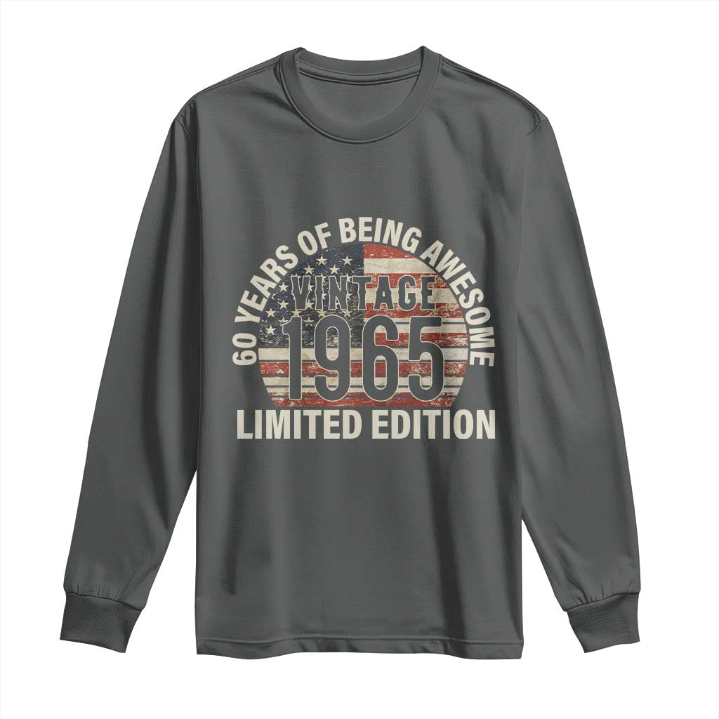 60th Birthday Long Sleeve Shirt Vintage 1965 Limited Edition 60 Years Of Being Awesome American Flag TS11 Dark Heather Print Your Wear