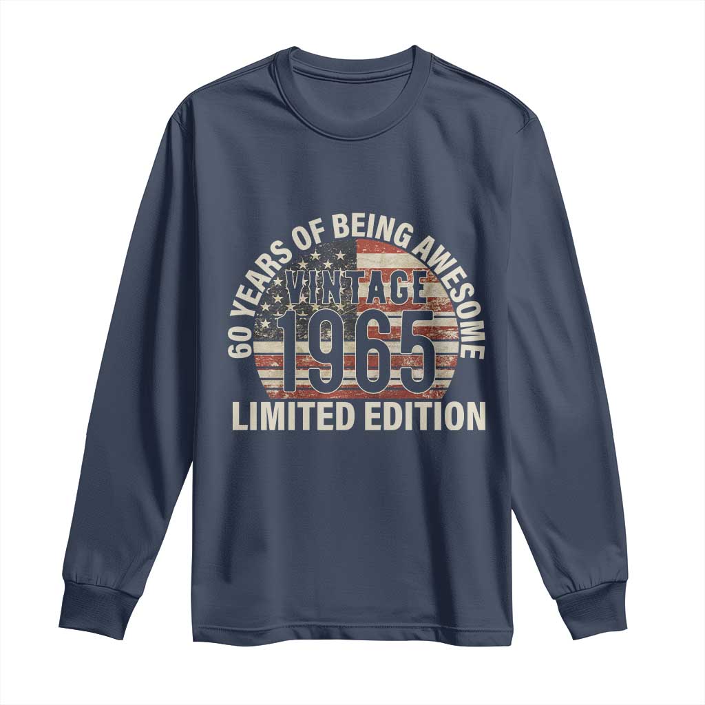 60th Birthday Long Sleeve Shirt Vintage 1965 Limited Edition 60 Years Of Being Awesome American Flag TS11 Navy Print Your Wear