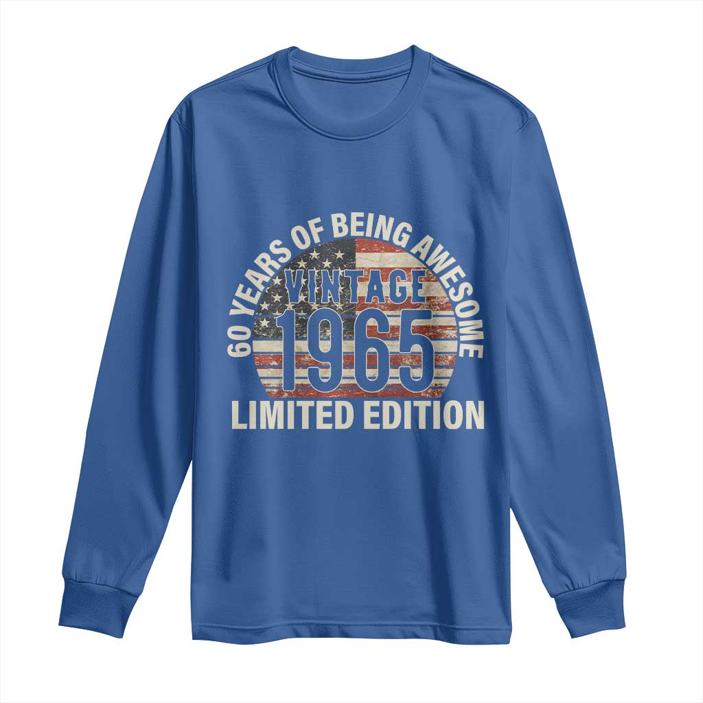60th Birthday Long Sleeve Shirt Vintage 1965 Limited Edition 60 Years Of Being Awesome American Flag TS11 Royal Blue Print Your Wear