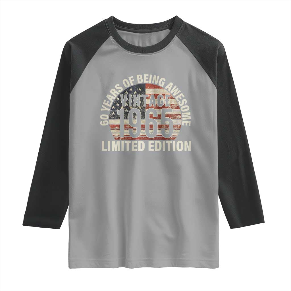 60th Birthday Raglan Shirt Vintage 1965 Limited Edition 60 Years Of Being Awesome American Flag TS11 Sport Gray Black Print Your Wear