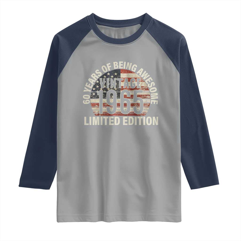60th Birthday Raglan Shirt Vintage 1965 Limited Edition 60 Years Of Being Awesome American Flag TS11 Sport Gray Navy Print Your Wear