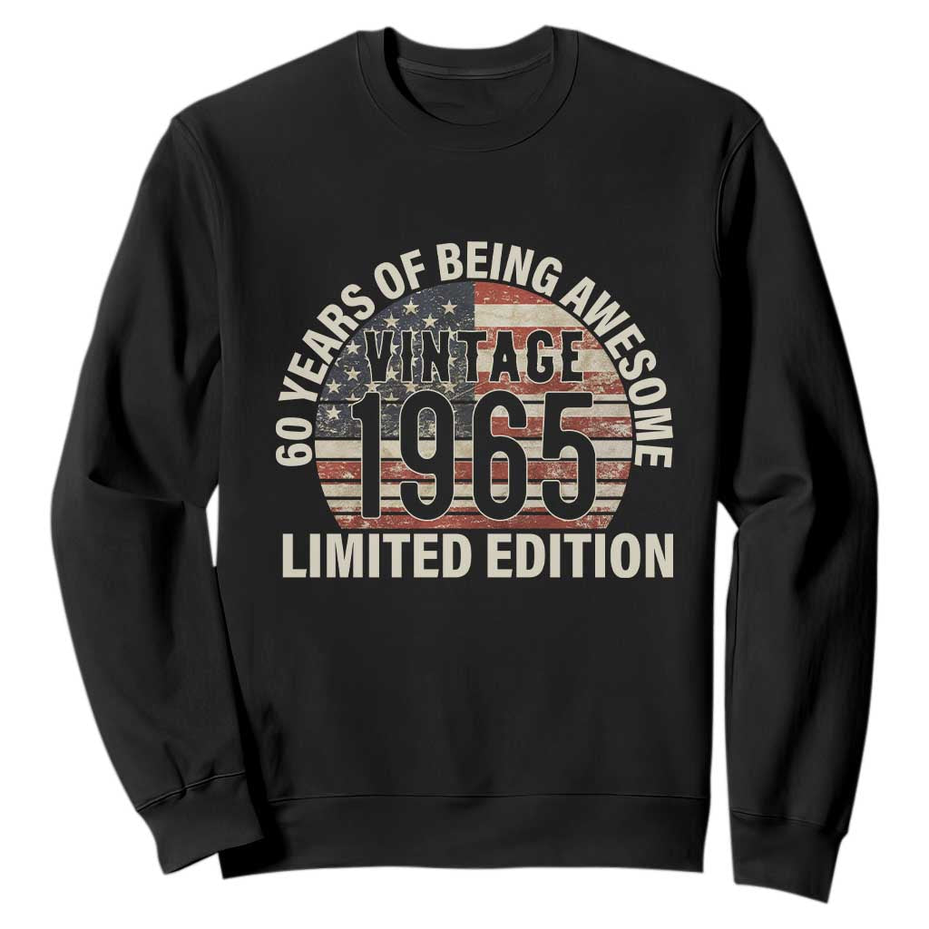 60th Birthday Sweatshirt Vintage 1965 Limited Edition 60 Years Of Being Awesome American Flag TS11 Black Print Your Wear