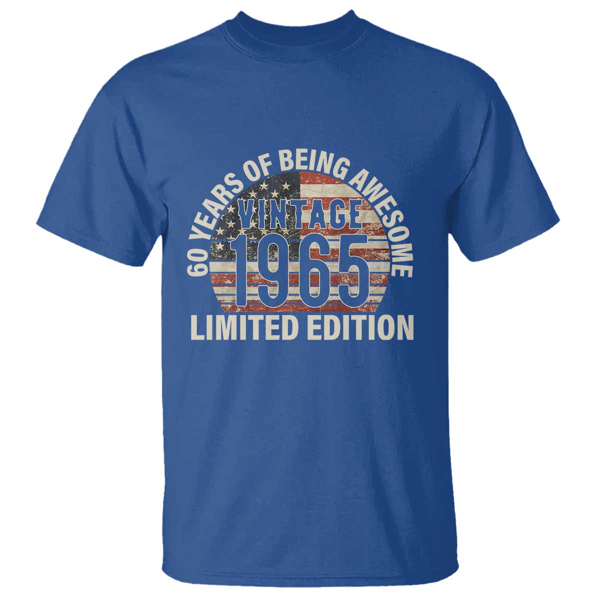 60th Birthday T Shirt Vintage 1965 Limited Edition 60 Years Of Being Awesome American Flag TS11 Royal Blue Print Your Wear