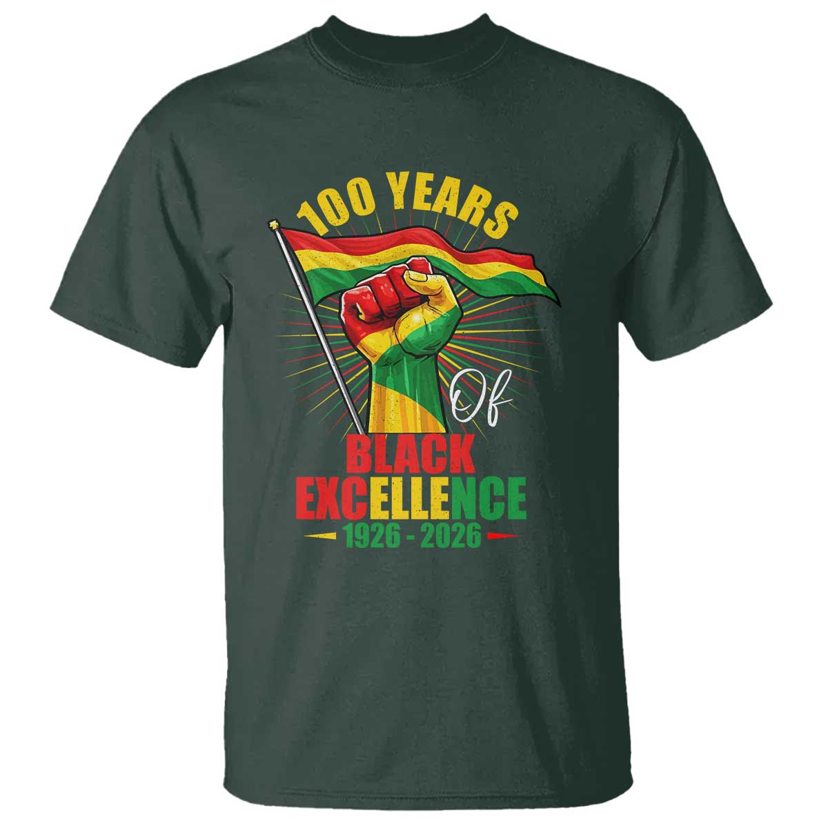 100 Years Of Black Excellence T Shirt Centennial Black History Month TS11 Dark Forest Green Print Your Wear