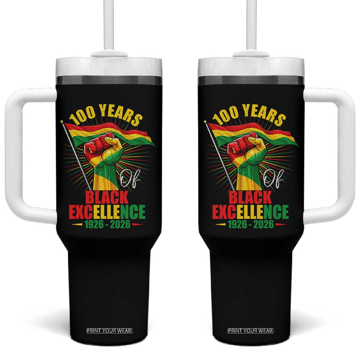 100 Years Of Black Excellence Tumbler With Handle Centennial Black History Month TS11 One Size: 40 oz Black Print Your Wear