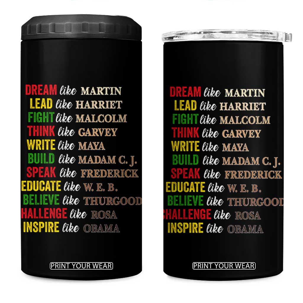 Black History Dream Like Martin Lead Like Harriet 4 in 1 Can Cooler Tumbler African American Leaders TS11 One Size: 16 oz Black Print Your Wear
