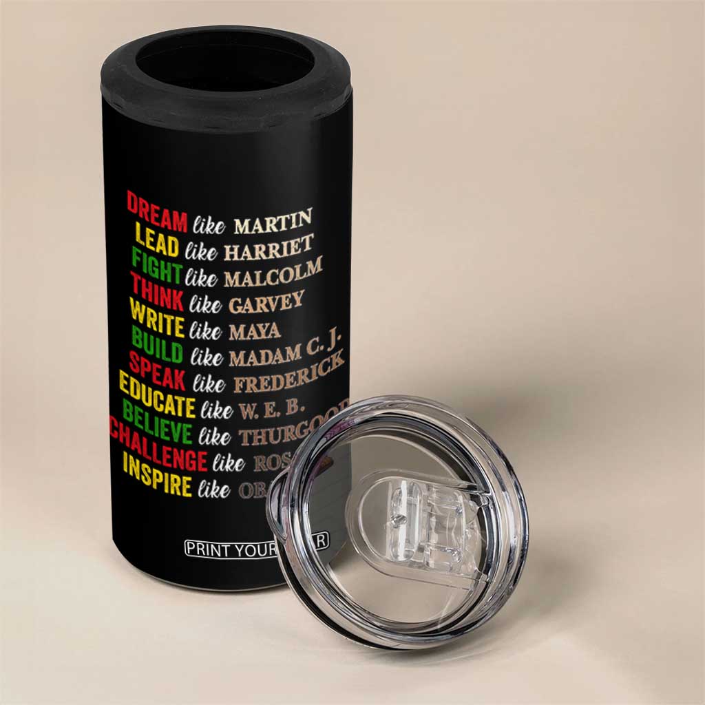 Black History Dream Like Martin Lead Like Harriet 4 in 1 Can Cooler Tumbler African American Leaders TS11 Print Your Wear