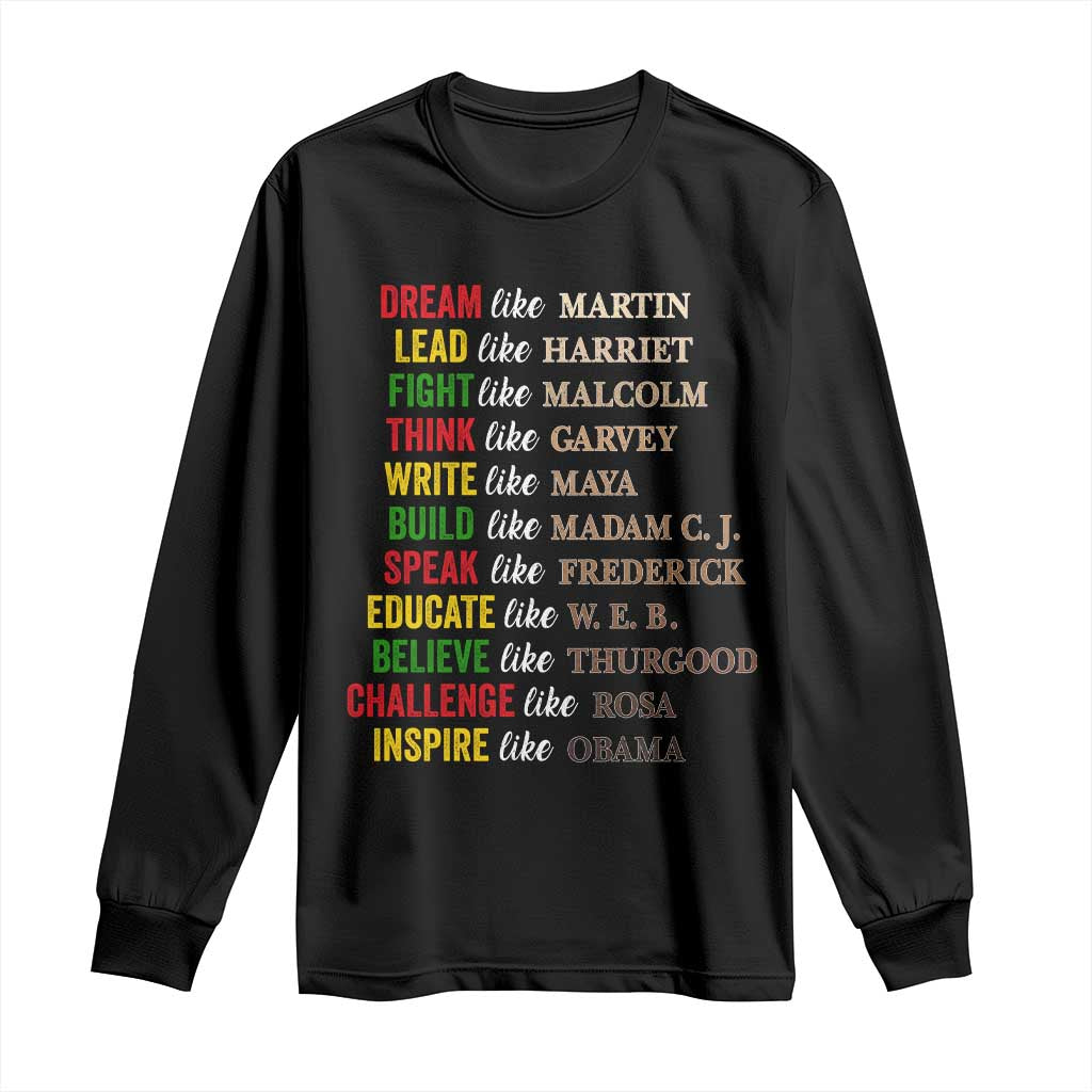 Black History Dream Like Martin Lead Like Harriet Long Sleeve Shirt African American Leaders TS11 Black Print Your Wear