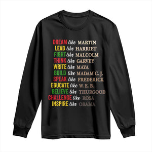 Black History Dream Like Martin Lead Like Harriet Long Sleeve Shirt African American Leaders TS11 Black Print Your Wear