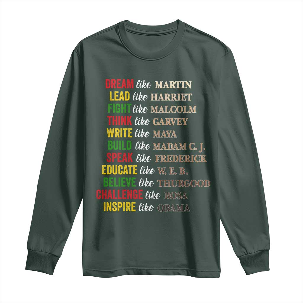 Black History Dream Like Martin Lead Like Harriet Long Sleeve Shirt African American Leaders TS11 Dark Forest Green Print Your Wear