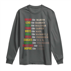 Black History Dream Like Martin Lead Like Harriet Long Sleeve Shirt African American Leaders TS11 Dark Heather Print Your Wear