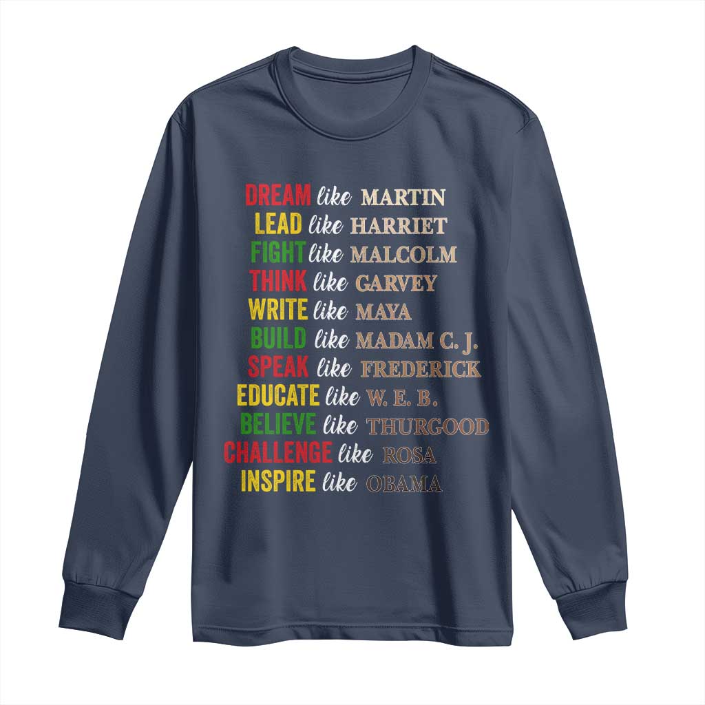 Black History Dream Like Martin Lead Like Harriet Long Sleeve Shirt African American Leaders TS11 Navy Print Your Wear