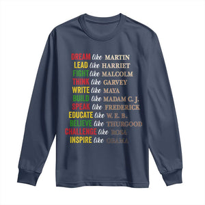 Black History Dream Like Martin Lead Like Harriet Long Sleeve Shirt African American Leaders TS11 Navy Print Your Wear