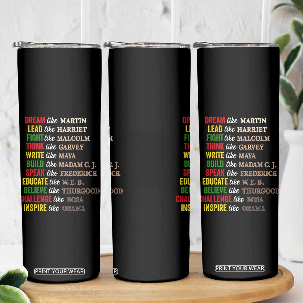 Black History Dream Like Martin Lead Like Harriet Skinny Tumbler African American Leaders TS11 Print Your Wear
