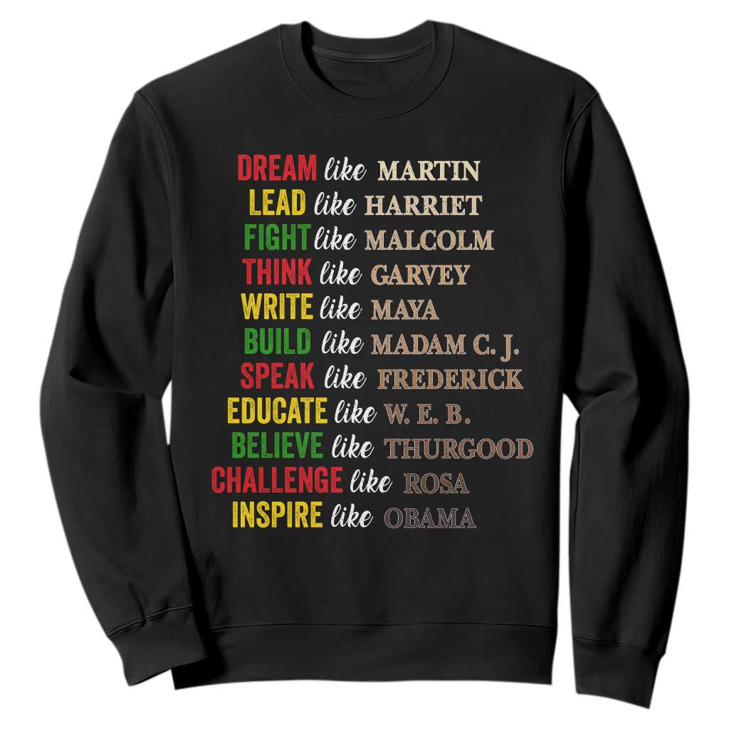 Black History Dream Like Martin Lead Like Harriet Sweatshirt African American Leaders TS11 Black Print Your Wear