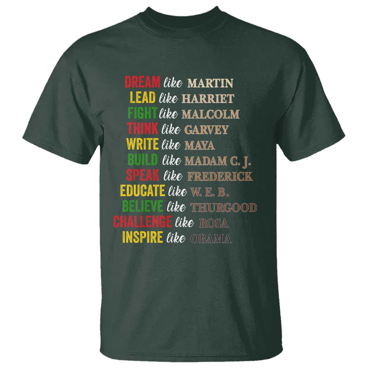 Black History Dream Like Martin Lead Like Harriet T Shirt African American Leaders TS11 Dark Forest Green Print Your Wear