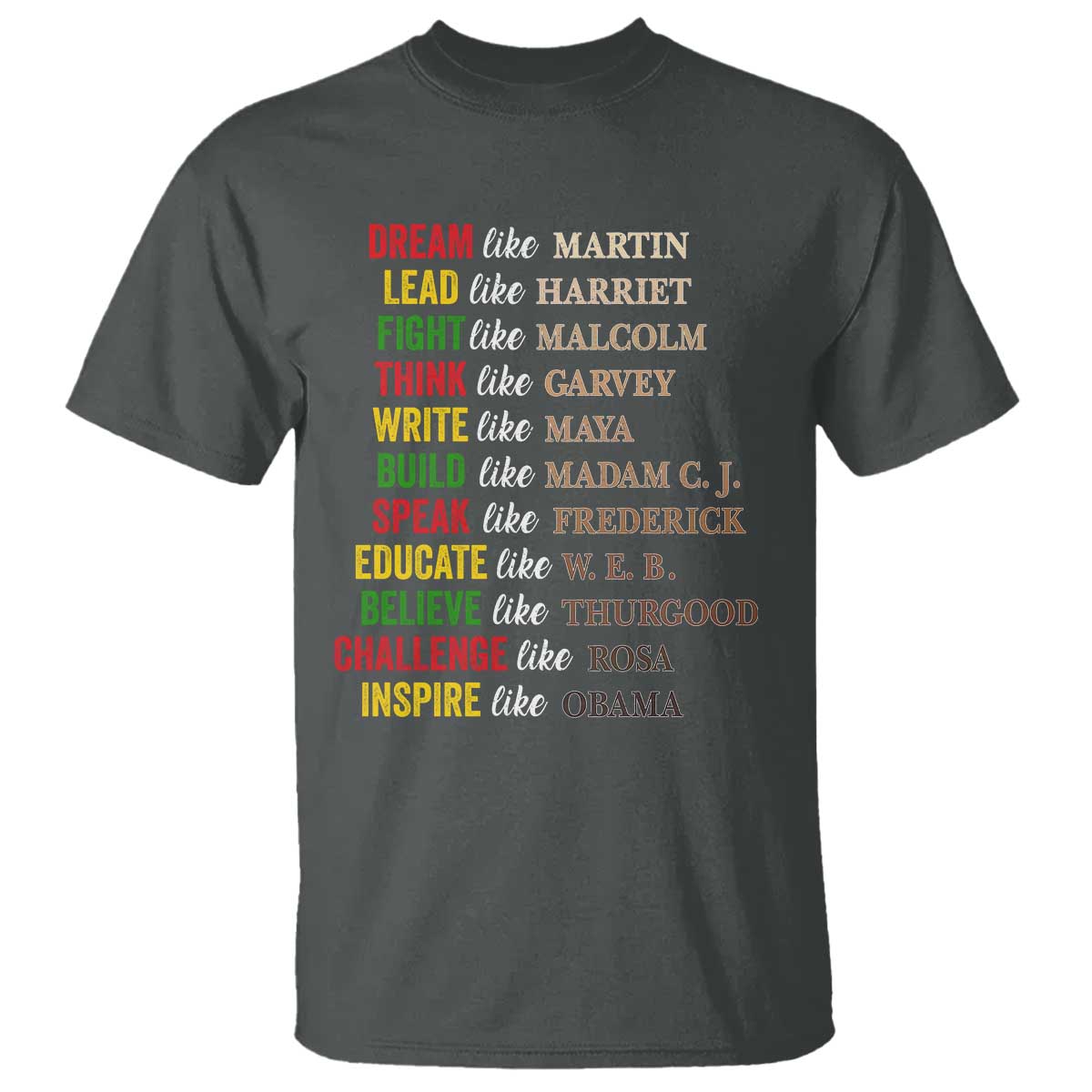 Black History Dream Like Martin Lead Like Harriet T Shirt African American Leaders TS11 Dark Heather Print Your Wear