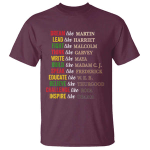 Black History Dream Like Martin Lead Like Harriet T Shirt African American Leaders TS11 Maroon Print Your Wear