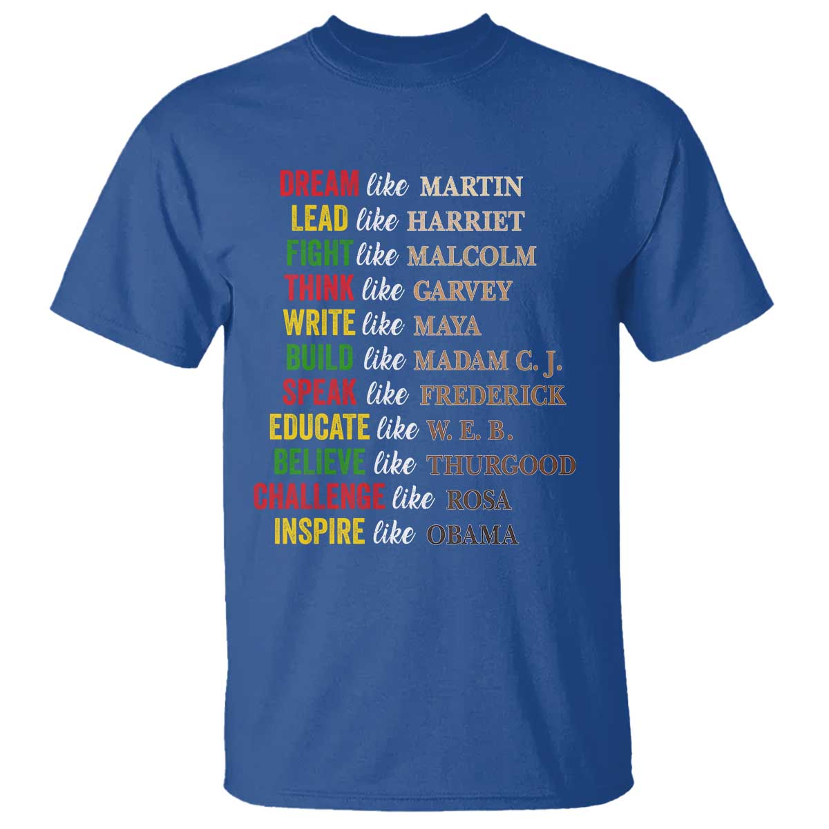 Black History Dream Like Martin Lead Like Harriet T Shirt African American Leaders TS11 Royal Blue Print Your Wear